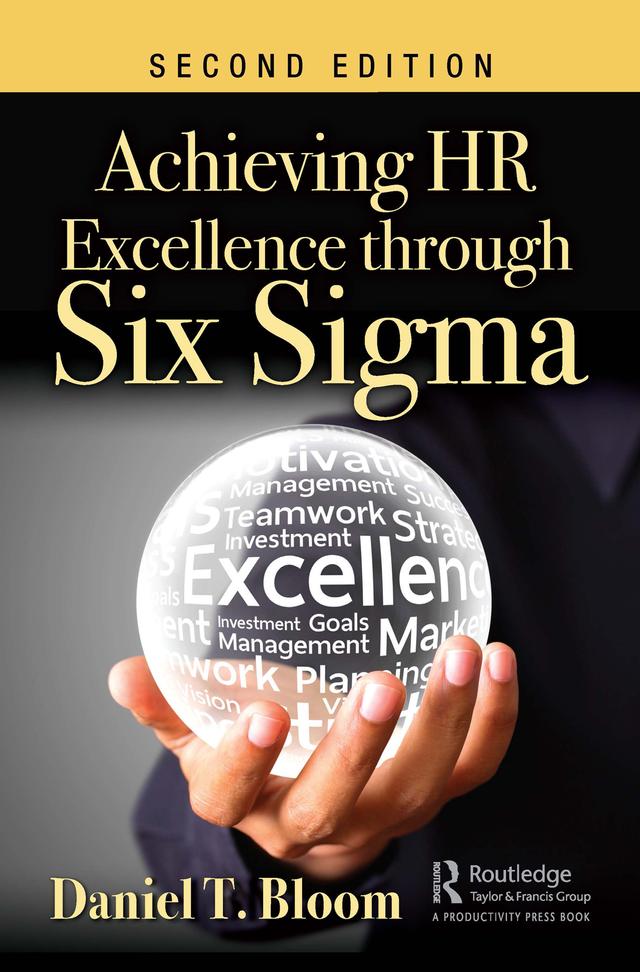 Achieving HR Excellence through Six Sigma by Daniel T. Bloom