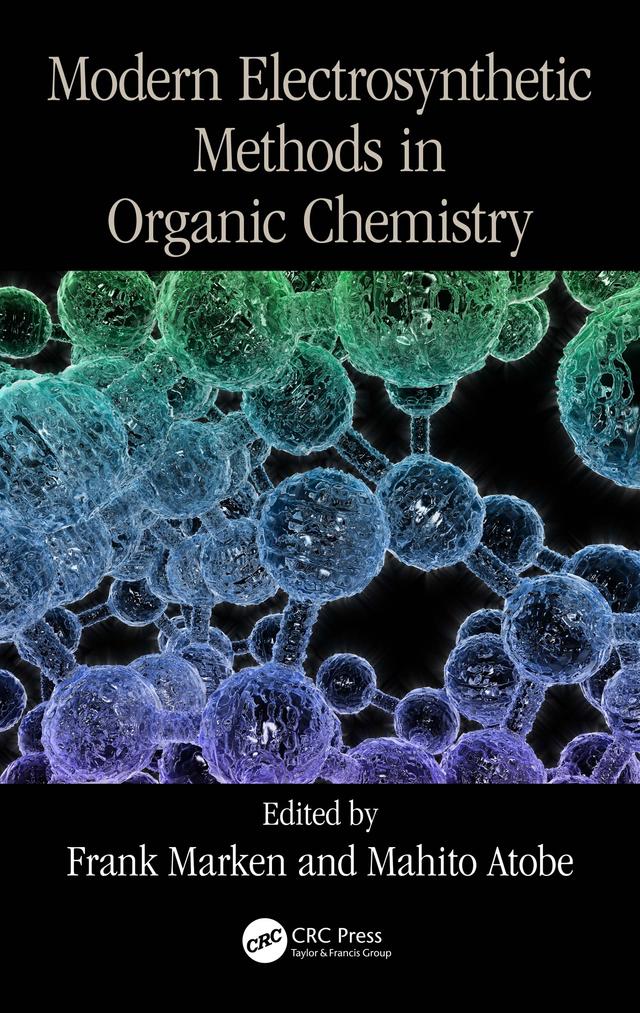Modern Electrosynthetic Methods in Organic Chemistry by Frank Marken, Mahito Atobe