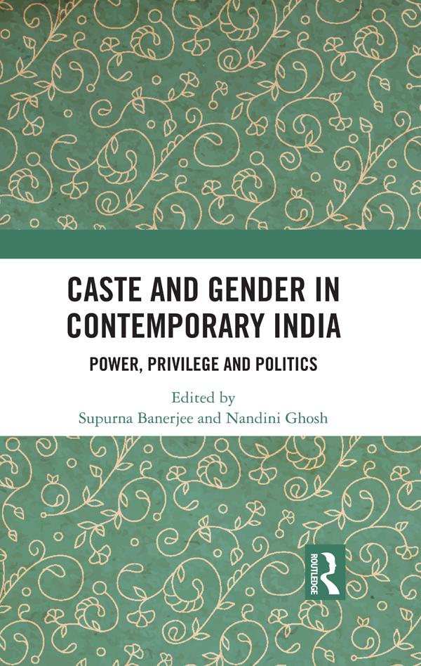 Caste and Gender in Contemporary India by Nandini Ghosh, Supurna Banerjee