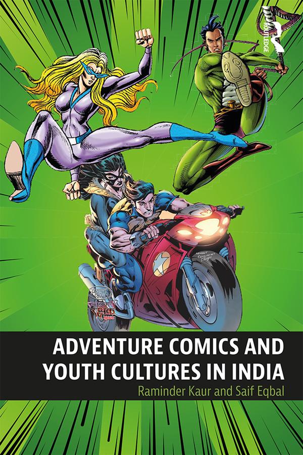 Adventure Comics and Youth Cultures in India by Raminder Kaur, Saif Eqbal