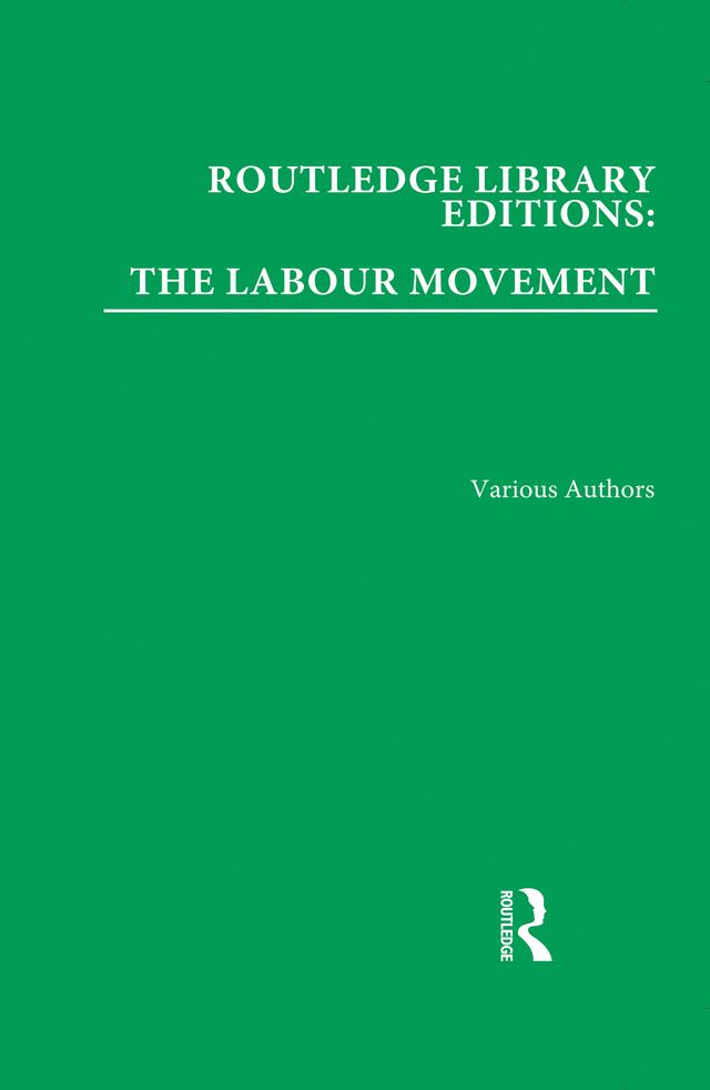 Routledge Library Editions: The Labour Movement by Various