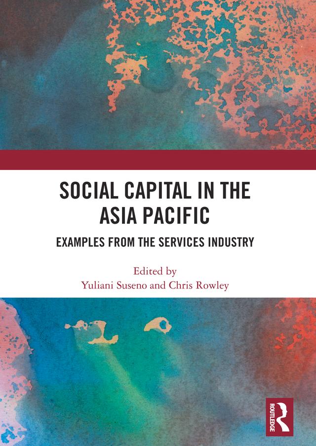 Social Capital in the Asia Pacific by Chris Rowley, Yuliani Suseno