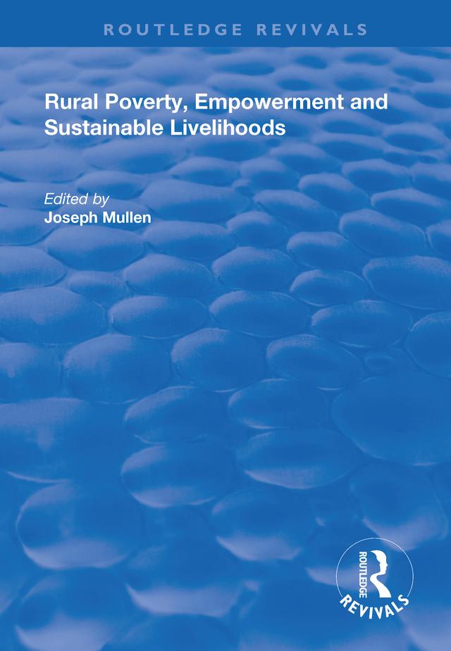 Rural Poverty, Empowerment and Sustainable Livelihoods by Joseph Mullen