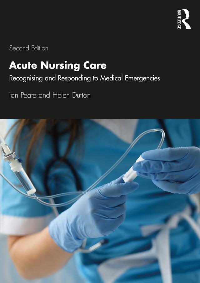 Acute Nursing Care by Dutton Helen, Peate Ian