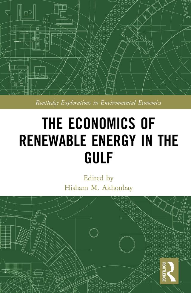 The Economics of Renewable Energy in the Gulf by Hisham M. Akhonbay