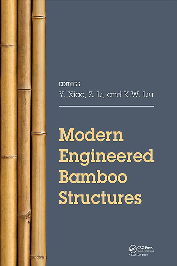 Modern Engineered Bamboo Structures by K.W. Liu, Y Xiao, Z Li