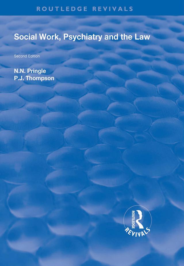 Social Work, Psychiatry and the Law by N.N. Pringle, P.J Thompson