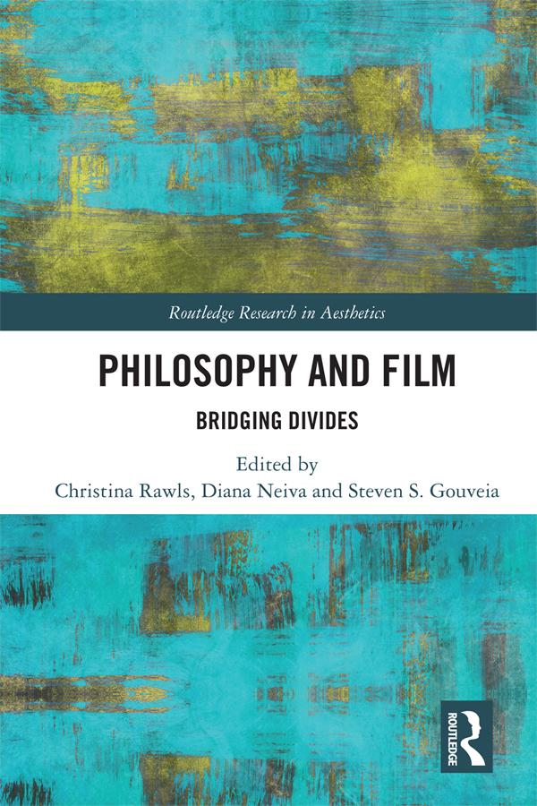 Philosophy and Film by Christina Rawls, Diana Neiva, Steven S. Gouveia