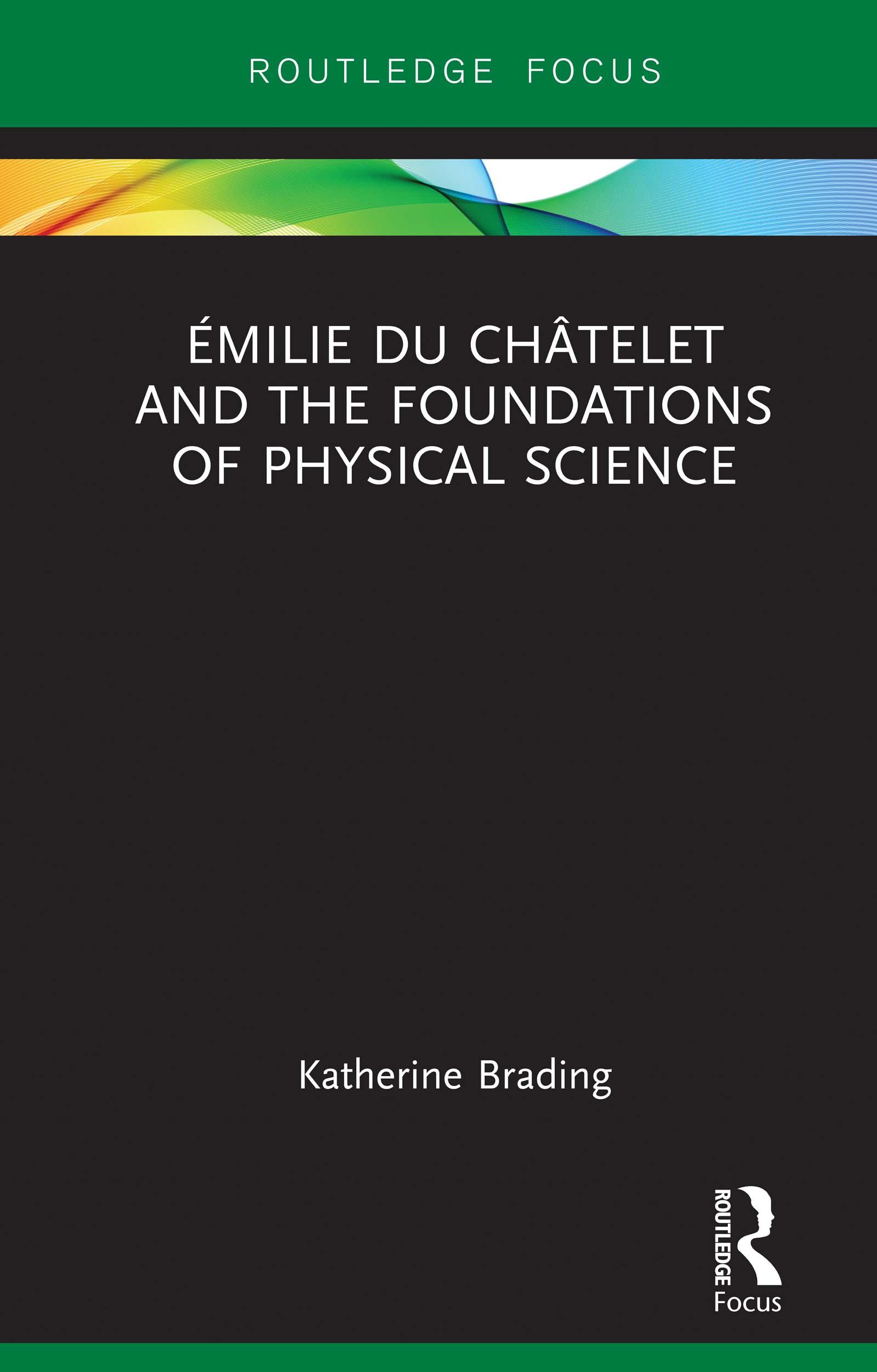 Émilie Du Châtelet and the Foundations of Physical Science