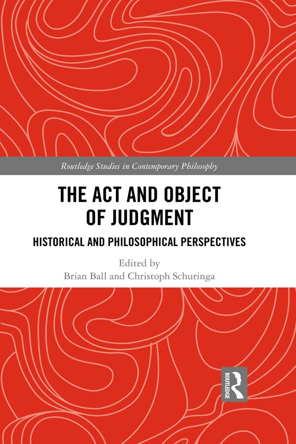 The Act and Object of Judgment by Brian Ball, Christoph Schuringa