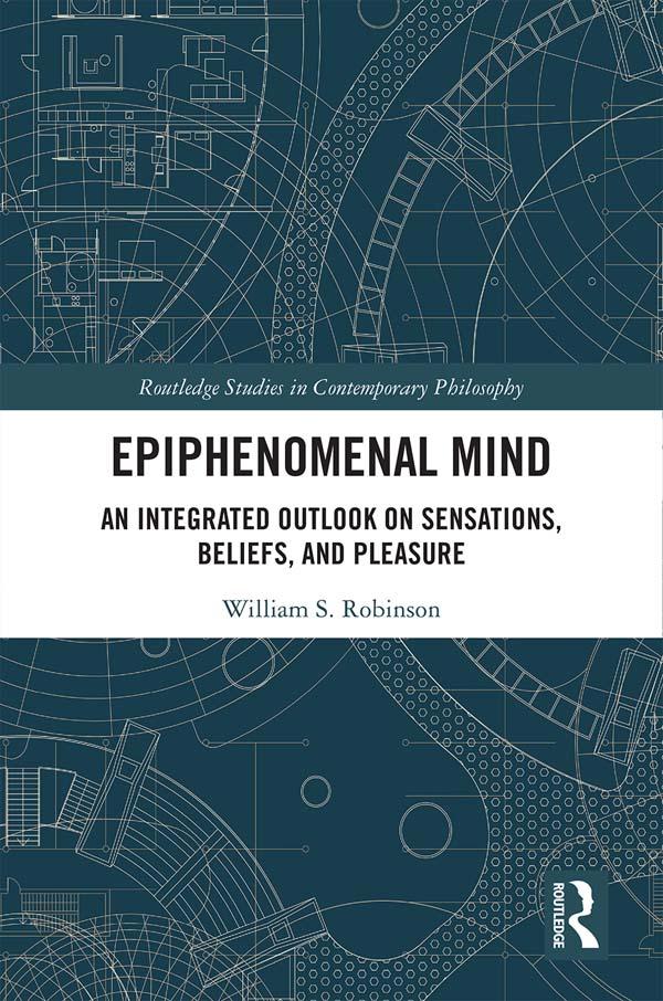Epiphenomenal Mind by William S. Robinson