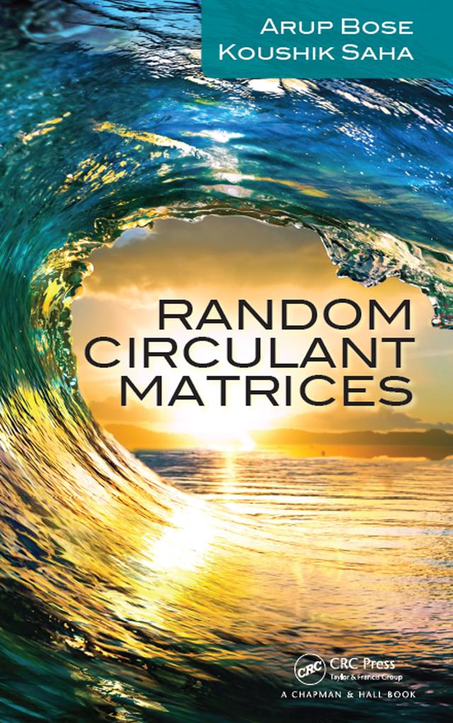 Random Circulant Matrices by Arup Bose, Koushik Saha