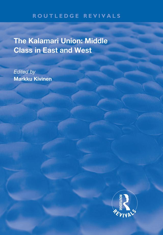 The Kalamari Union: Middle Class in East and West by Markku Kivinen