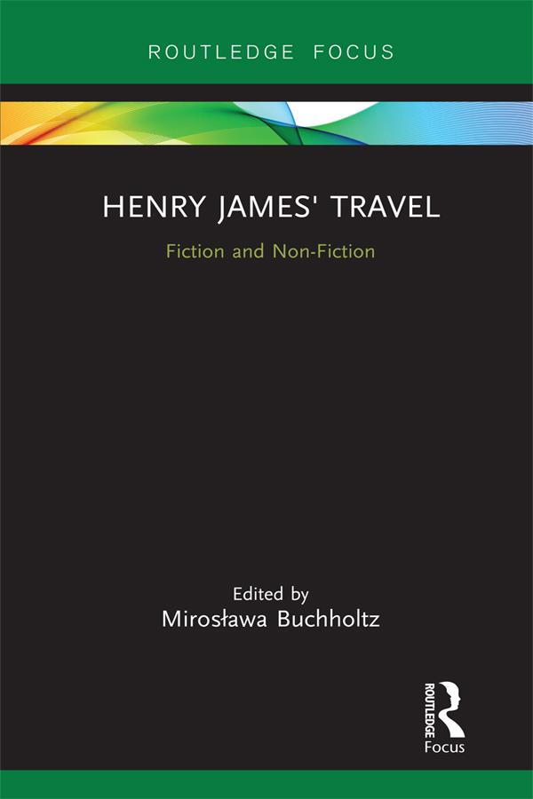 Henry James' Travel by Mirosława Buchholtz