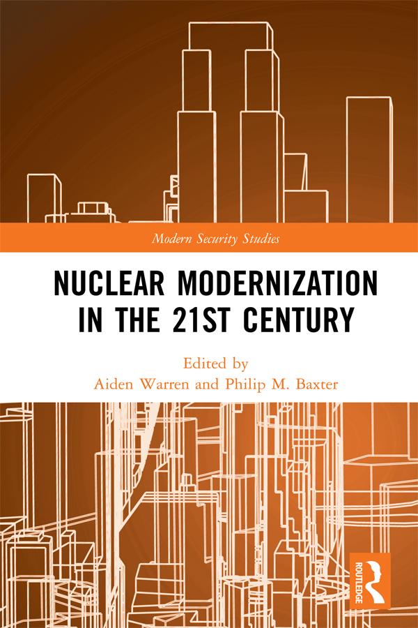 Nuclear Modernization in the 21st Century by Aiden Warren, Philip M. Baxter