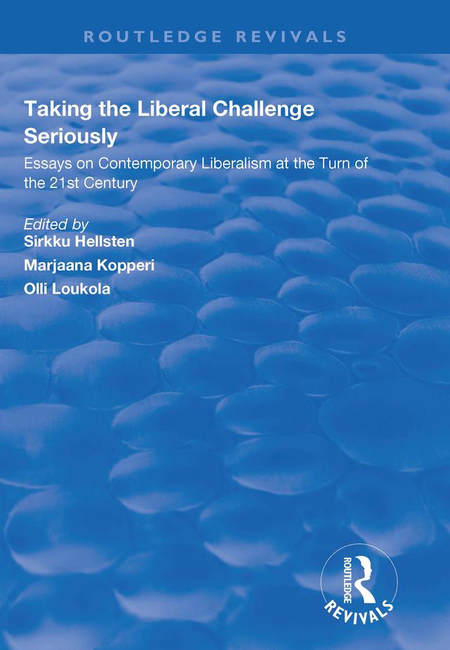 Taking the Liberal Challenge Seriously by Marjaana Kopperi, Olli Loukola, Sirkku Hellsten