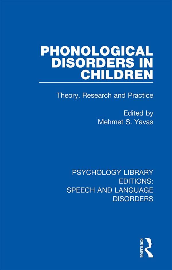 Phonological Disorders in Children by Mehmet S. Yavas