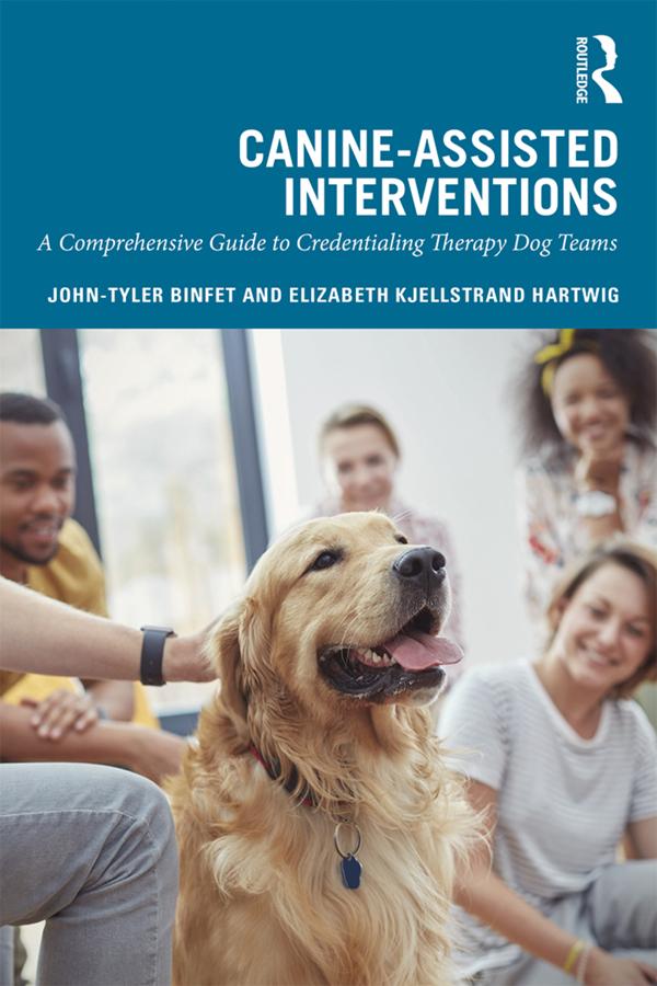 Canine-Assisted Interventions by Elizabeth Kjellstrand Hartwig, John-Tyler Binfet