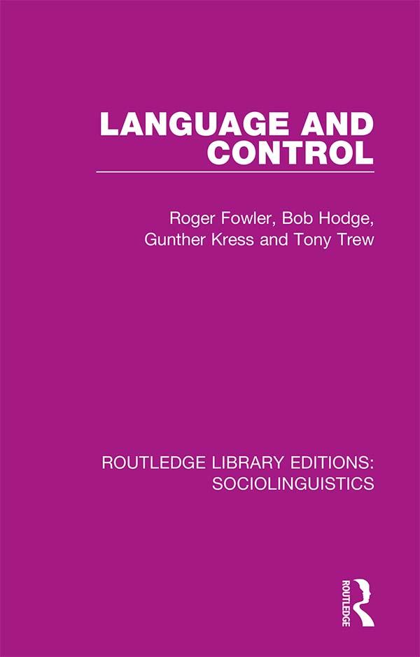 Language and Control by Bob Hodge, Gunther Kress, Roger Fowler, Tony Trew