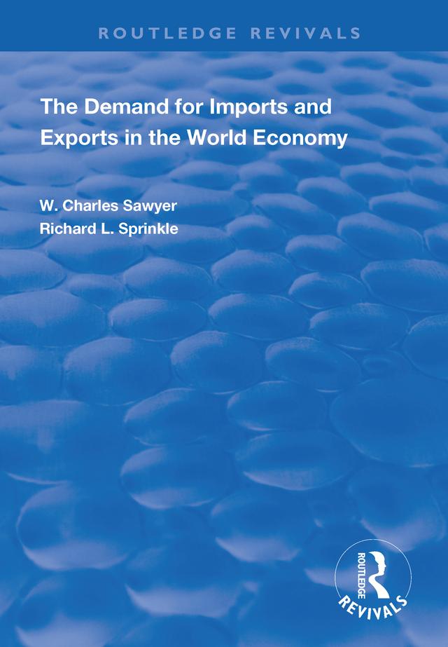 The Demand for Imports and Exports in the World Economy by Richard L. Sprinkle, W. Charles Sawyer