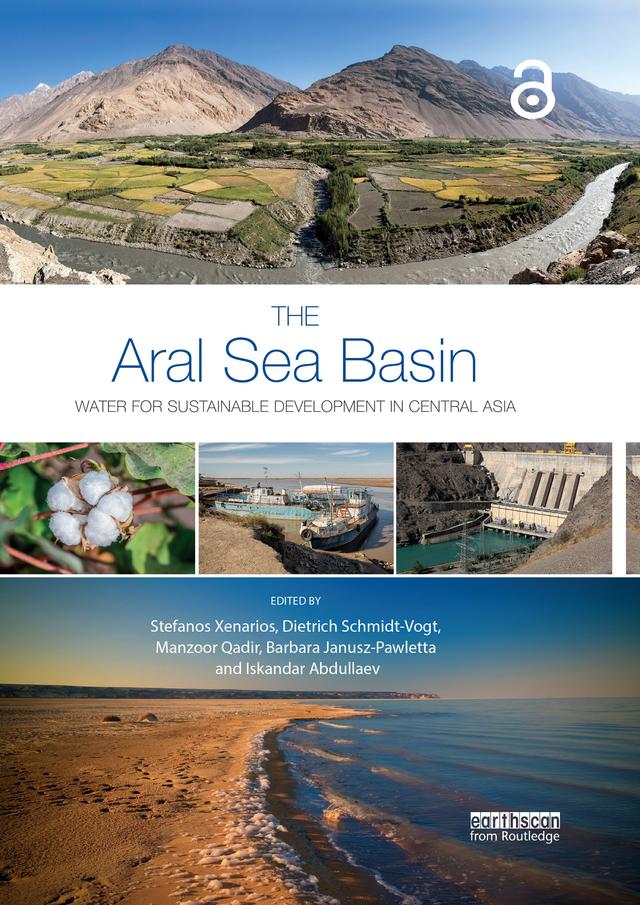 The Aral Sea Basin by Barbara Janusz-Pawletta, Dietrich Schmidt-Vogt, Iskandar Abdullaev, Manzoor Qadir, Stefanos Xenarios