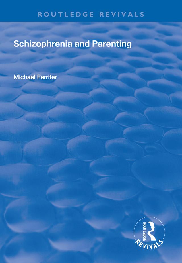 Schizophrenia and Parenting by Michael Ferriter
