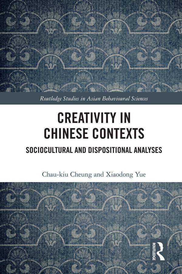 Creativity in Chinese Contexts by Chau-kiu Cheung, Xiaodong Yue