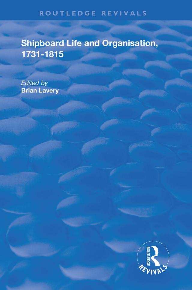 Shipboard Life and Organisation, 1731-1815 by Brian Lavery