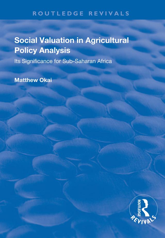Social Valuation in Agricultural Policy Analysis by Matthew Okai