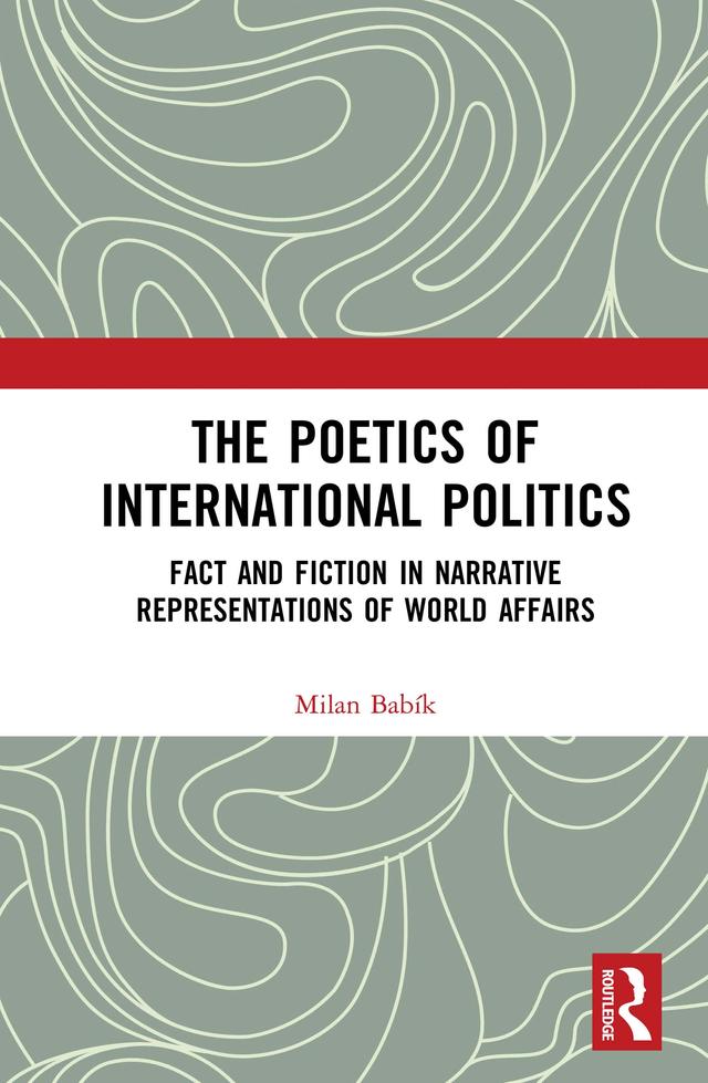 The Poetics of International Politics by Milan Babík