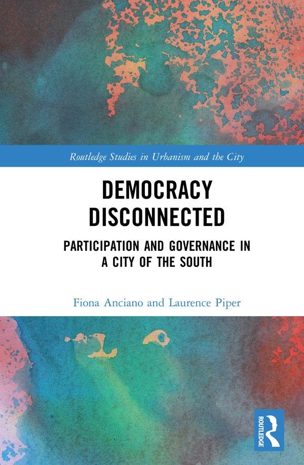 Democracy Disconnected by Fiona Anciano, Laurence Piper