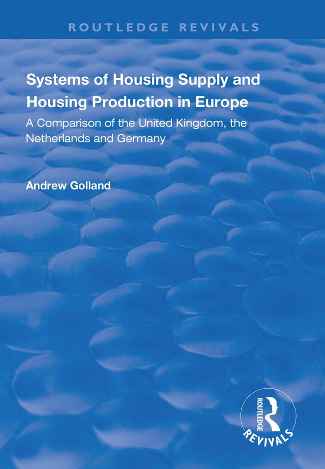 Systems of Housing Supply and Housing Production in Europe by Andrew Golland