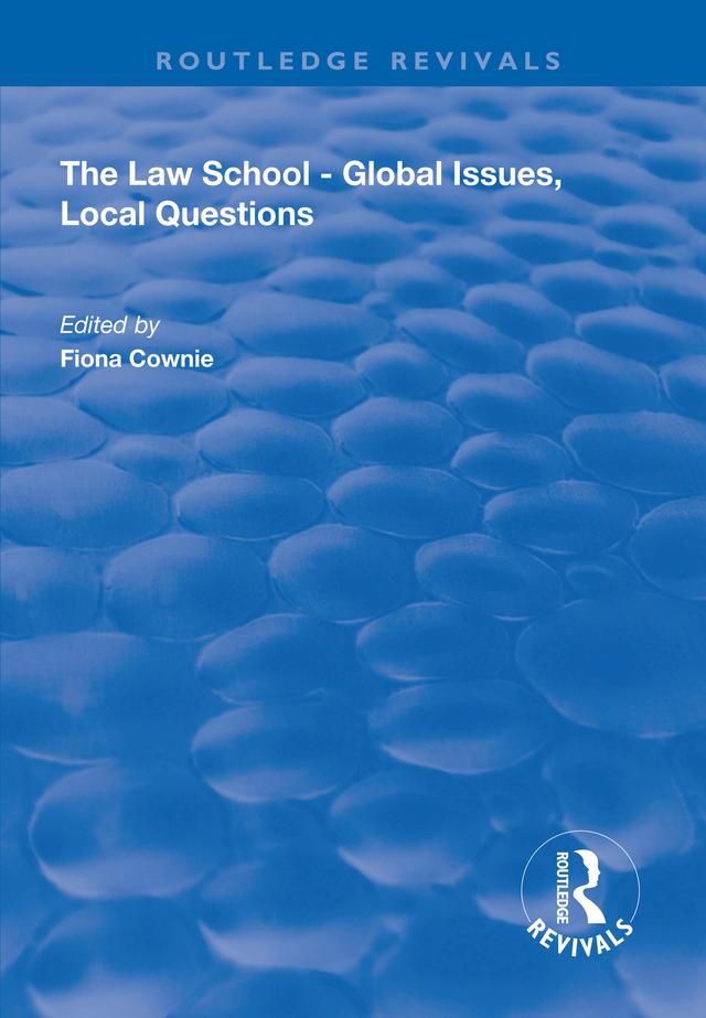 The Law School - Global Issues, Local Questions by Fiona Cownie