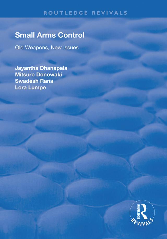Small Arms Control by Jayantha Dhanapala, Lora Lumpe, Mitsuro Donowaki