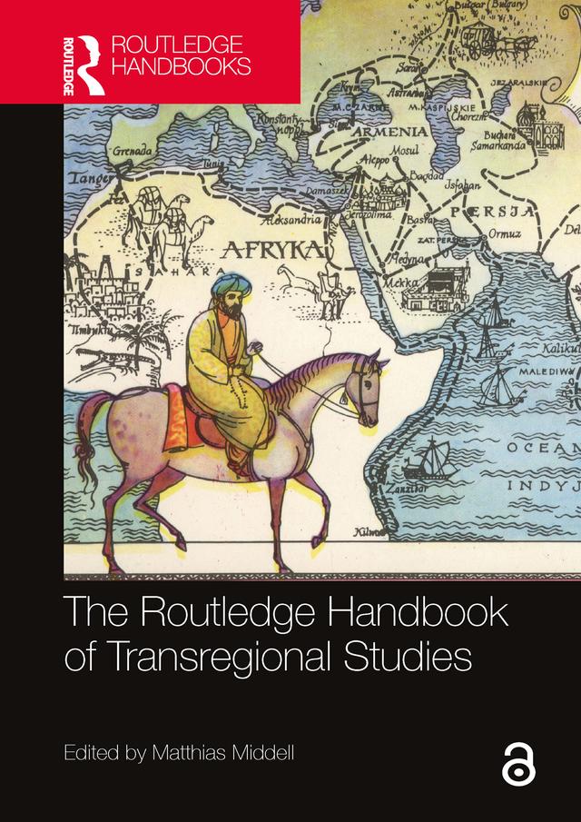 The Routledge Handbook of Transregional Studies by Matthias Middell