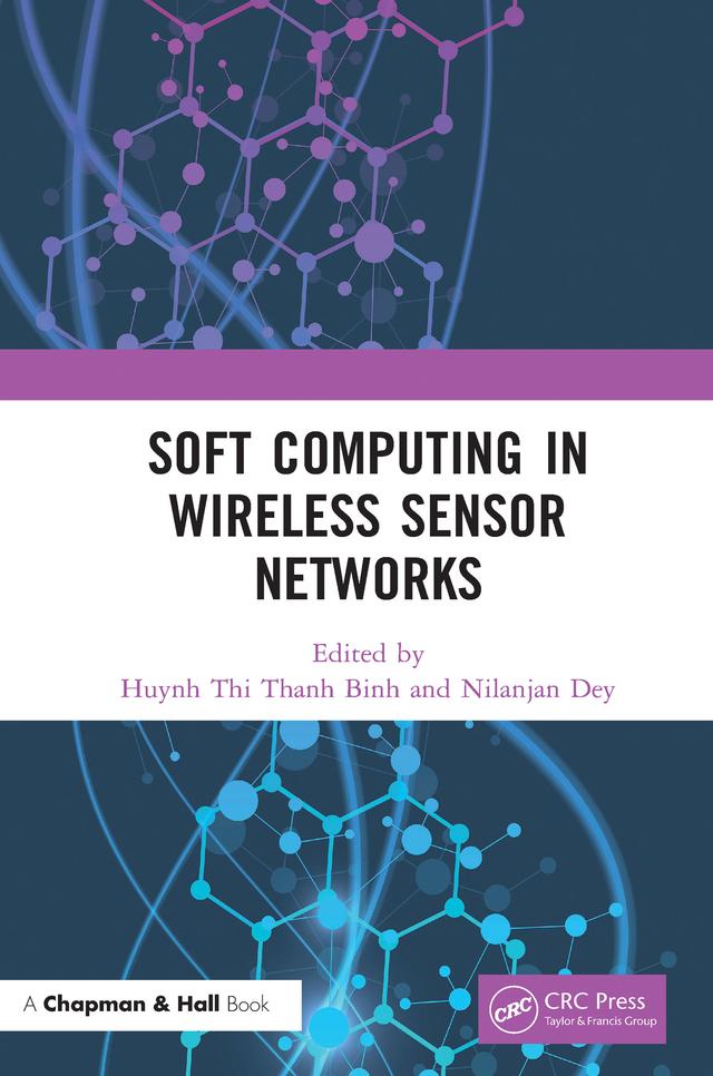 Soft Computing in Wireless Sensor Networks by Huynh Thi Thanh Binh, Nilanjan Dey