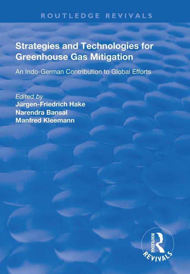 Strategies and Technologies for Greenhouse Gas Mitigation by Jürgen-Fredrich Hake, Manfred Kleemann, Narendra Bansal