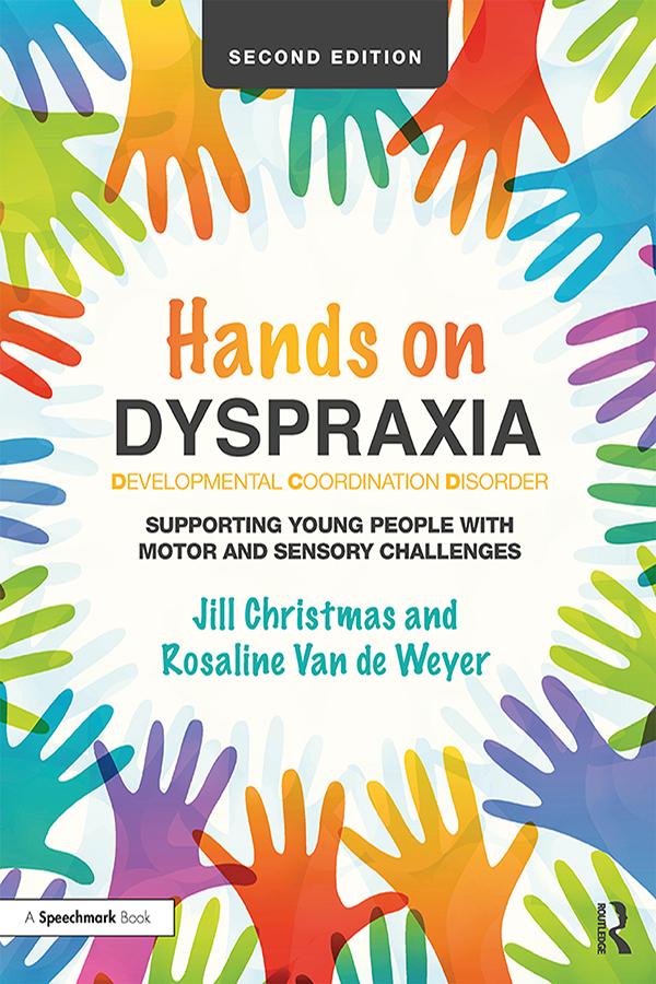 Hands on Dyspraxia: Developmental Coordination Disorder by Jill Christmas, Rosaline Van de Weyer