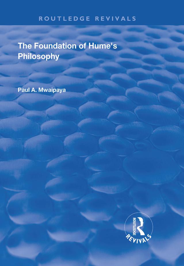 The Foundation of Hume's Philosophy by Paul A. Mwaipaya