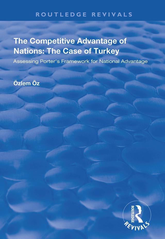 The Competitive Advantage of Nations: The Case of Turkey by Özlem Öz