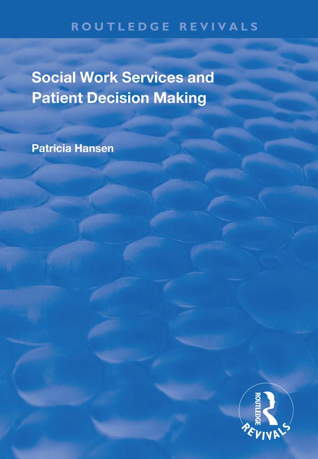 Social Work Services and Patient Decision Making by Patricia Hansen