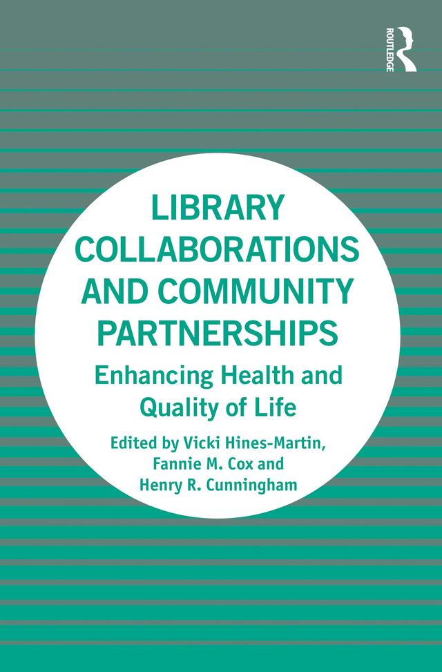 Library Collaborations and Community Partnerships by Fannie M. Cox, Henry R. Cunningham, Vicki Hines-Martin