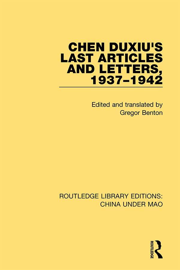 Chen Duxiu's Last Articles and Letters, 1937-1942 by Gregor Benton