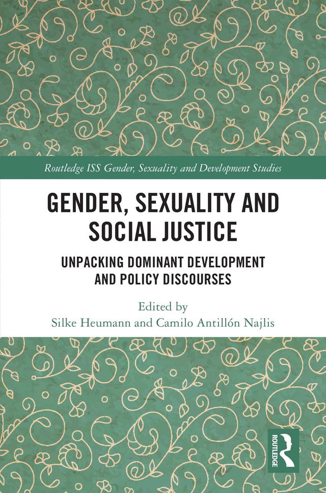 Gender, Sexuality and Social Justice by Camilo Antillón Najlis, Silke Heumann