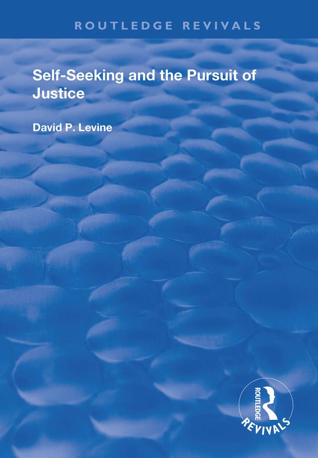 Self-Seeking and the Pursuit of Justice by David P. Levine