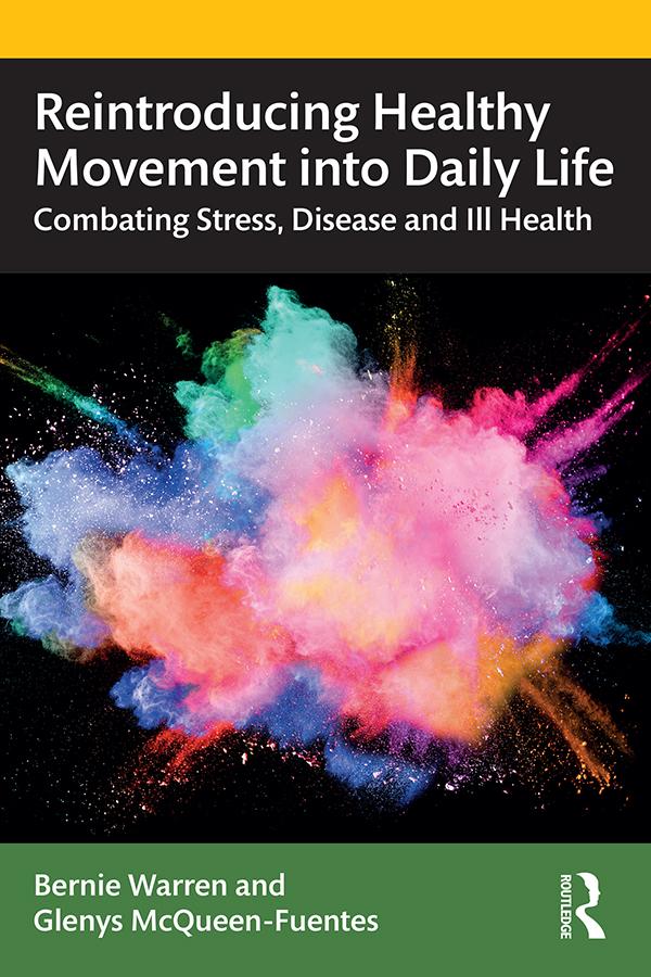 Reintroducing Healthy Movement into Daily Life by Bernie Warren, Glenys McQueen-Fuentes