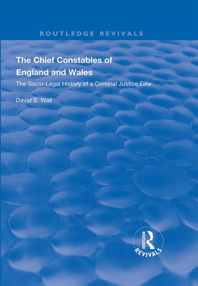 The Chief Constables of England and Wales by David S. Wall