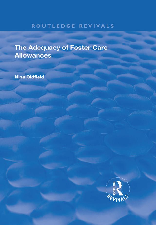 The Adequacy of Foster Care Allowances by Nina Oldfield