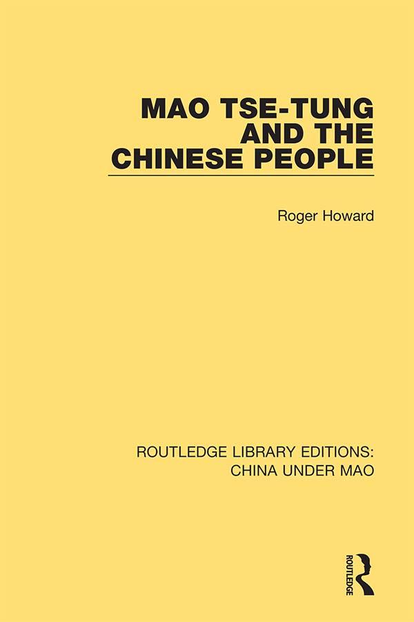 Mao Tse-tung and the Chinese People by Roger Howard