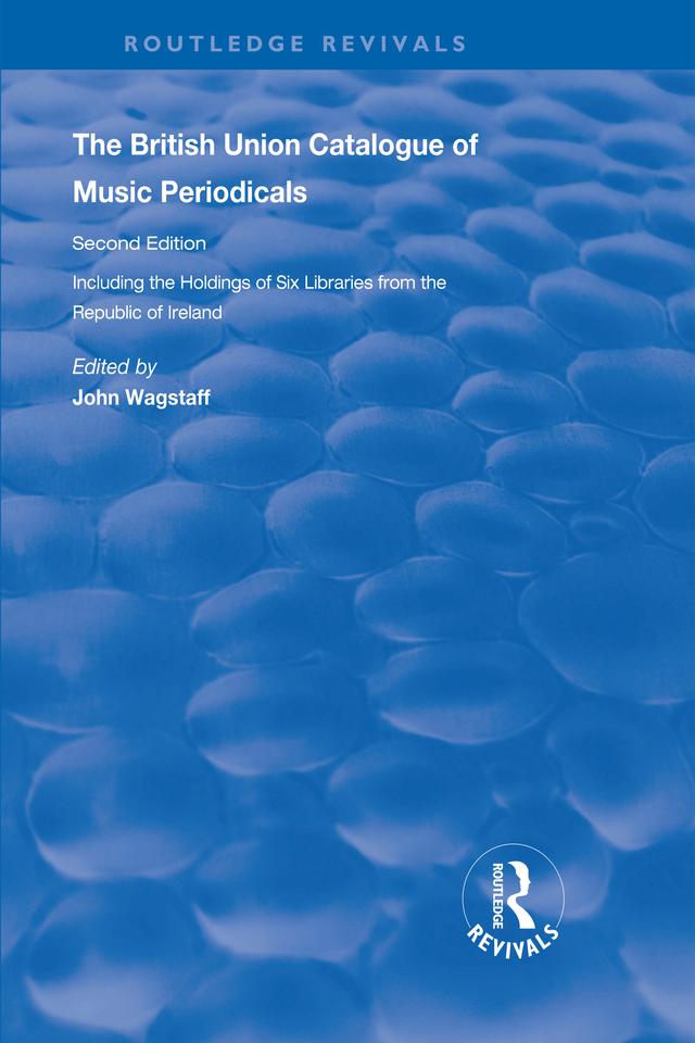 The British Union Catalogue of Music Periodicals by John Wagstaff